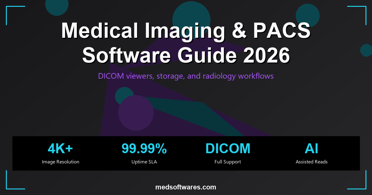Medical Imaging and PACS Software Guide 2026